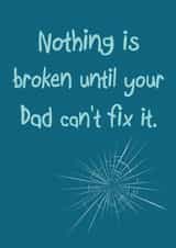 broken fix Father's Day Card 23842 created by Pottsy Prints