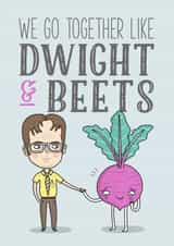 Cute Dwight Anniversary Card / Valentines Day Card - The Office - We Go Together Like Dwight & Beets created by Charly Clements