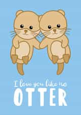 Cute Otter Pun Anniversary Card / Valentines Day Card - I Love You Like No Otter created by Tori's Little Bubble