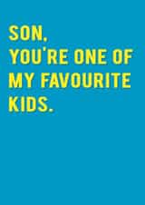 Funny Favourite Child Birthday Card - Son, You're One Of My Favourite Kids created by Redback Cards