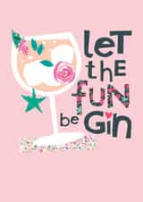 Pretty Birthday Card - For Her - Let The Fun Be Gin created by YTR Studios (Yasmin Tara)