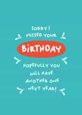 Funny Belated Birthday card - Hopefully you will have another one next year! created by PaperJam Print Co.