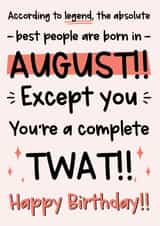 Funny August Birthday Card - Twat created by The Laughing Sloth