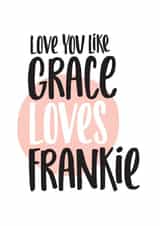 Cute Love & Friendship/Valentine's Day Card - Grace & Frankie - Galentine's created by thunderpeep