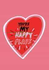 Cute Anniversary Card / Valentines Day Card - Heart - You're My Happy Place created by Foggish