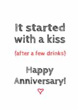 Cute Typography Anniversary Card - It Started With A kiss (After A Few Drinks) created by Michael James