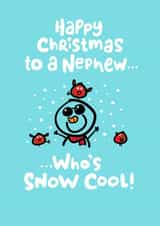 Cute - Pun - So Cool - Snow Cool - Nephew - Happy Christmas To A Nephew Whos Snow Cool - For Him - Kids - Christmas Card created by Pink wink