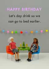 Funny Birthday Card – Let’s Day Drink So We Can Sleep Earlier created by Bold & Bright Cards