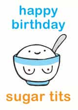 sugar tits Birthday Card 9997 created by Sarah-Anne Brown