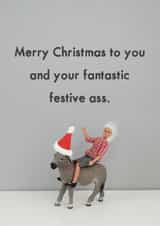 Cheeky - Merry Christmas To You And Your Fantastic Festive Ass - Girlfriend -  Pun - Ass - Donkey - Fantastic Festive Ass - Christmas Card created by Bold & Bright Cards