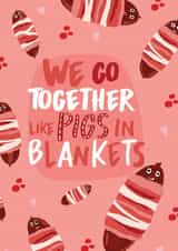We Go Together Like Pigs In Blankets - Cute - Love - Partner - Boyfriend - Girlfriend - Pigs in Blankets - Christmas Card created by Foggish