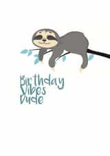 vibes sloth Birthday Card 33778 created by Zipadeedoodle