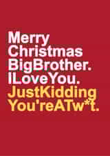Love you big brother just kidding Christmas card created by Redrakoon