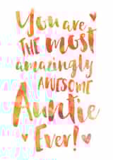 Cute Birthday Card - Auntie - You Are The Most Amazing Awesome Auntie Ever created by Dig The Earth
