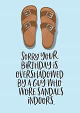 Overshadowed by a guy who wore sandals birthday card created by Mrs Best Paper Co.