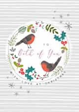 To Both of You - Couple - Robins - Cute - Holly - Festive - Stars - Sparkle created by Laura Darrington Design Ltd.