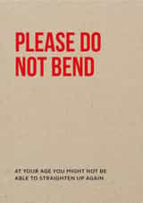 Please Do Not Bend funny birthday card created by Tess Cards
