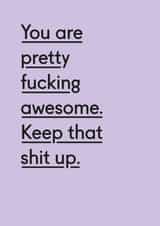 Rude Typography Thank You Card / Congratulations Card - You Are Pretty Fucking Awesome Keep That Shit Up created by Twin Pines Creative