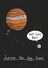 Cute & Funny Birthday Card For Friends and Family - Jupiter - Gas Giant created by StinkWizard