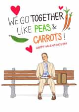 Cute Valentines Day Card - Tom Hanks - Forest Gump - We Go Together Like Peas and Carrots created by Kasia Cards