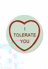 tolerate you Valentines Day Card 37191 created by O WHAT A FEELING