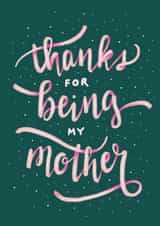 thanks being Mothers Day Card 1174 created by Charlotte Hill Vandenburg
