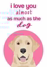 labrador love Valentines Day Card 25140 created by Pet Friendly