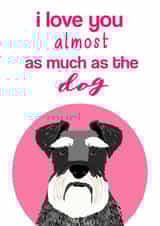 schnauzer dog Valentines Day Card 25142 created by Pet Friendly
