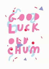 old chum Good Luck Card 5428 created by Nic Farrell