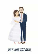 Rude & Trendy Wedding Day Card - Bride And Groom - Shit Just Got Real created by The Cardy Club