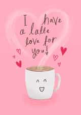 I Have a Latte Love For You! created by Chloe Fae Designs