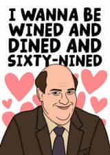Kevin The Office Funny Valentine's card - I Wanna Be Wined And Dined created by Studio Doodles