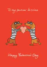 Cute Valentines Day Card - Dachshund - To My Partner In Crime created by Cardinky