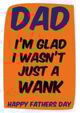 Rude Father's Day Card - Wasn't Just A W**K created by James J