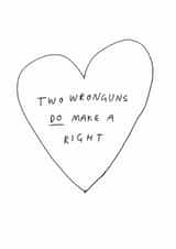 Cute Anniversary Card / Valentines Day Card - Two Wronguns Do Make A Right created by Redback Cards