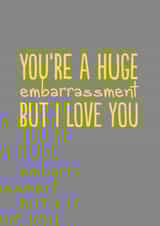 you're huge Birthday Card 14103 created by The Buddy Fernandez Card Co.