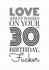 30 fucker Birthday Card 31845 created by Troy Pickering