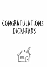 dickhead house Congratulations Card 10220 created by Pippa Ray
