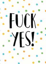 fuck yes Card 32830 created by Bookish and Bakewell