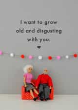 Funny Anniversary Card / Valentines Day Card - I Want To Grow Old And Disgusting With You created by Bold & Bright Cards