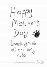 Dog Mum Mother's Day Card - From The Dog - Thank You For All The Belly Rubs created by Paper Plane