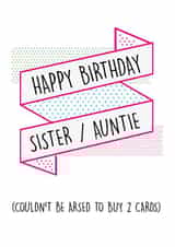 Cheeky Birthday Card - Sister - Auntie - Couldn't Be Arsed created by Pack a Punch Designs