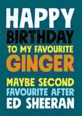 Favourite Ginger Ed Sheeran birthday card created by Roll Creative