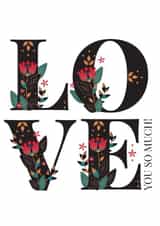 Pretty Floral Typography Anniversary Card / Friendship Card / Valentines Day Card - Love You So Much created by Werlang Paper