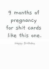 9 Month of pregnancy rude Birthday card created by Picardso