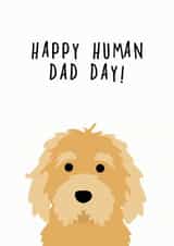 Cute Dog Dad Father's Day Card - Dad - Dog - Happy Human Dad Day! created by Heather Alstead Design LTD