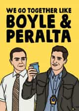 Funny Brooklyn 99 Anniversary Card / Valentines Day Card / Friendship Card - We Go Together Like Boyle And Peralta created by Studio Doodles