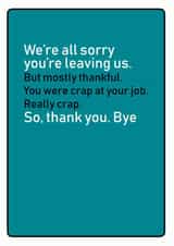 sorry leaving Leaving Card 14785 created by turds of wisdom