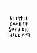 Cute Typography Thank You Card - A Little Card To Say A Big Thank You created by Russet and Gray