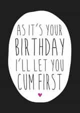 I'll let you go first birthday card created by Dirty Girtie